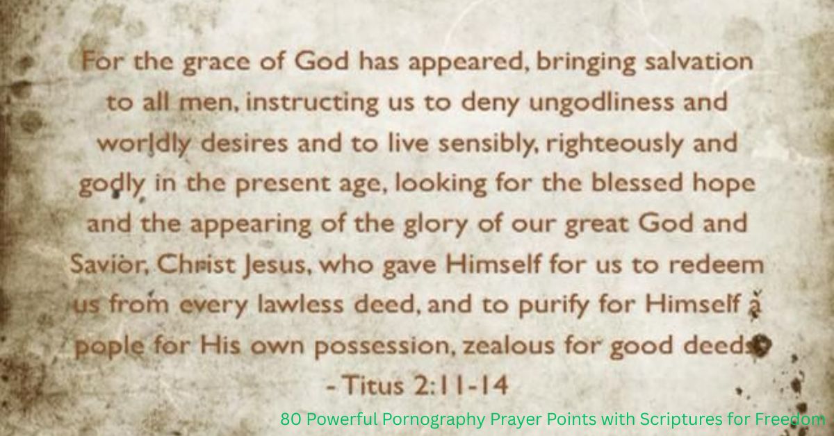 80 Powerful Pornography Prayer Points with Scriptures for Freedom