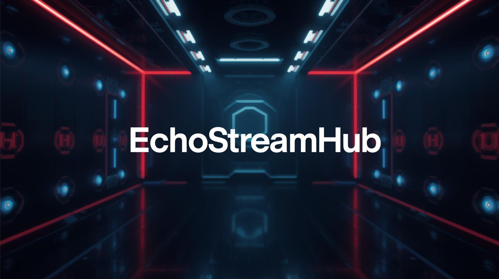 EchoStreamHub