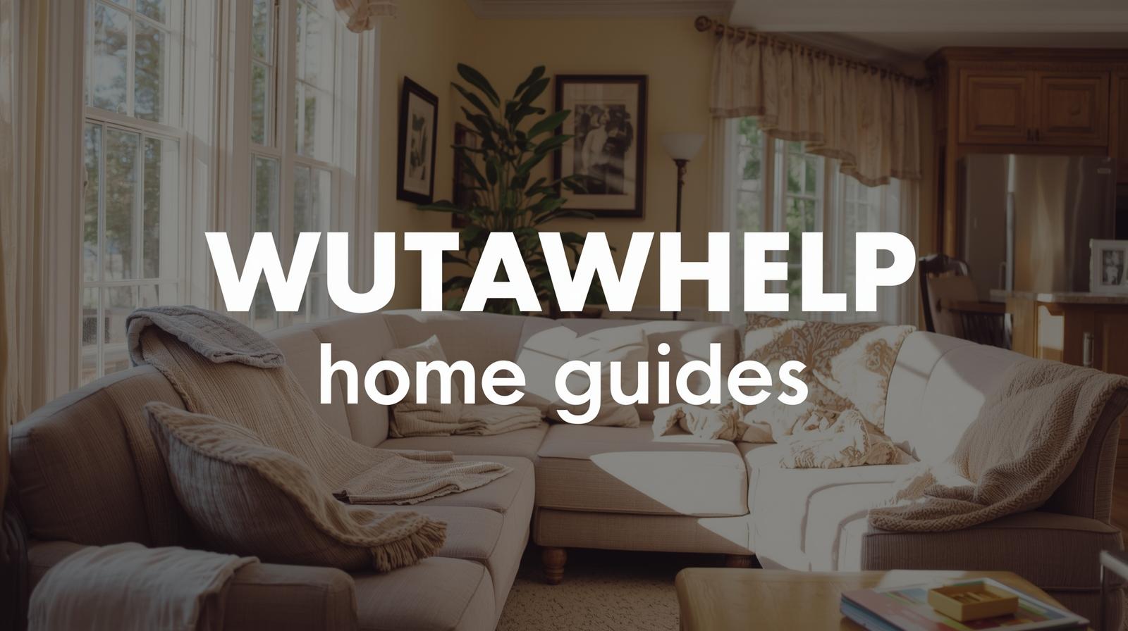 wutawhelp home guides